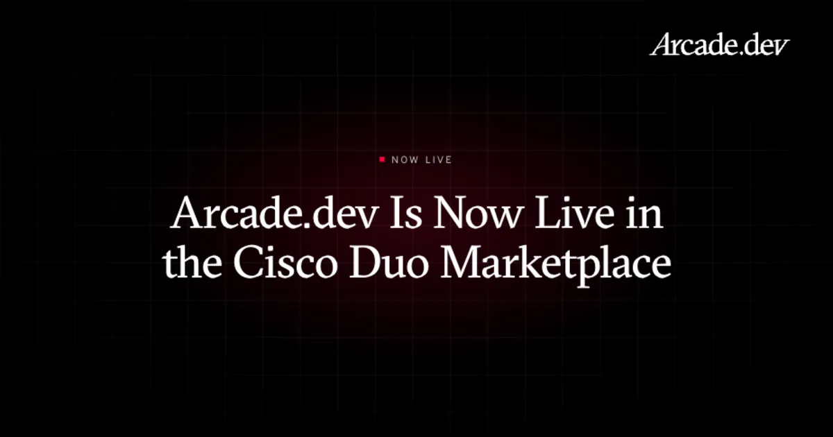 Arcade.dev Is Now Live in the Cisco Duo Marketplace