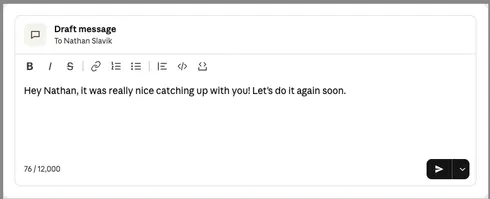 An email composer inside a chat thread. The header reads “Draft message, To Nathan Slavik” above a formatting toolbar, the body reads “Hey Nathan, it was really nice catching up with you! Let’s do it again soon.”, and a Send button sits in the bottom right.