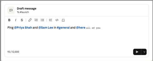 A Slack composer inside a chat thread. The header reads “Draft message, To #launch” above a formatting toolbar, and the body reads “Ping @Priya Shah and @Sam Lee in #general and @here all of you” with the mentions highlighted.
