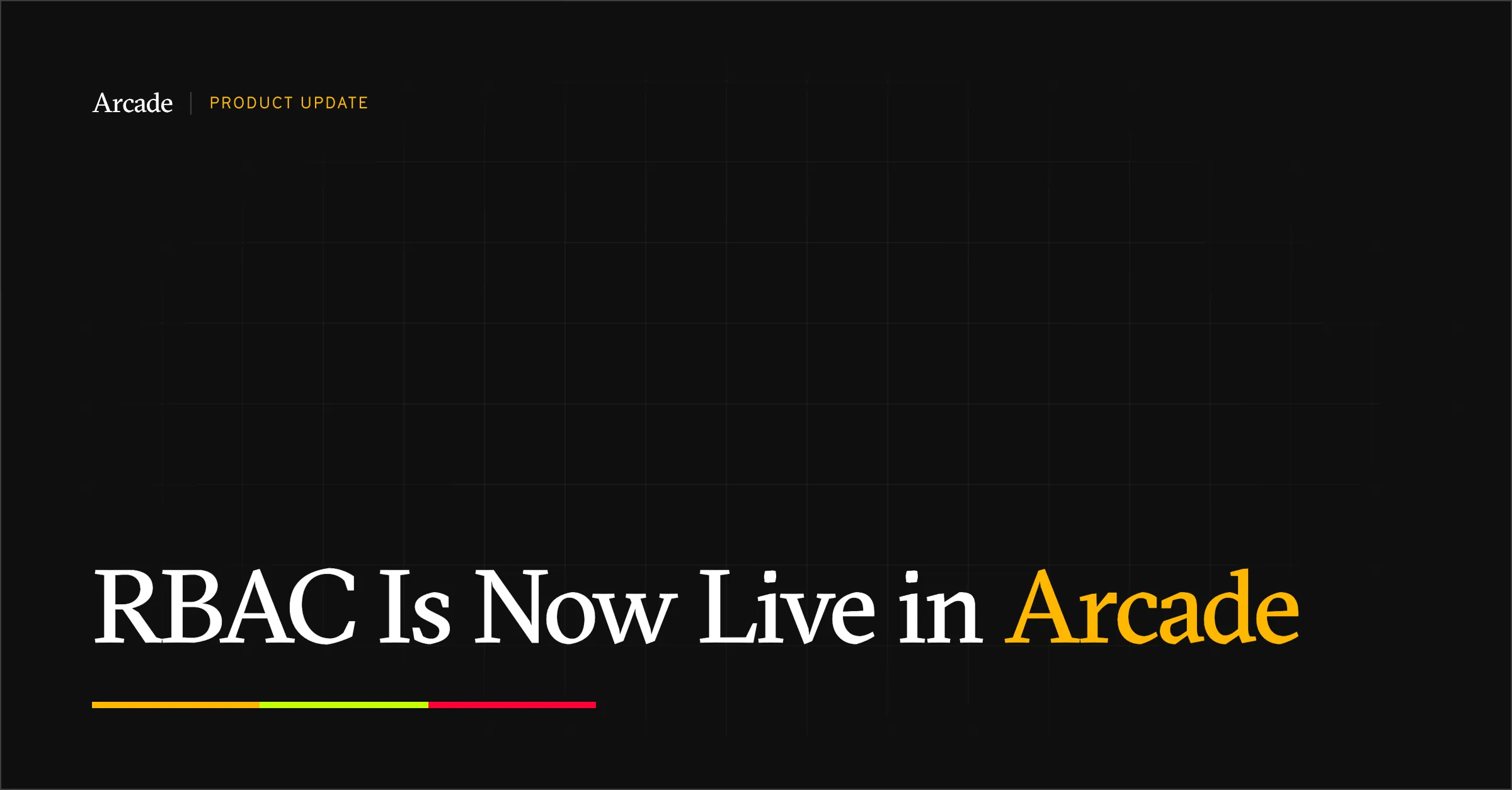 Role-Based Access Control (RBAC) Is Now Live in Arcade